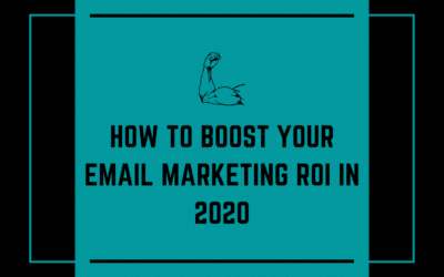 How to Boost Your Email Marketing ROI in 2020